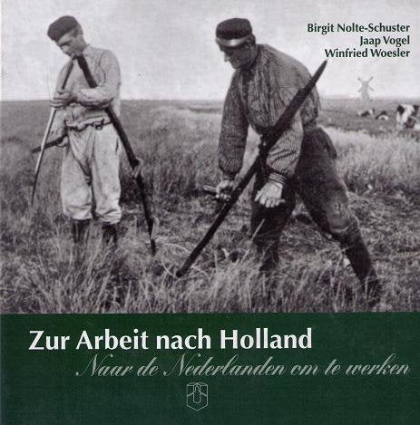 Zur Arbeit nach Holland - Arbeitswanderung aus der Region Osnabrück zwischen 1750 und 1850 - Begleitband zur gleichnamigen Ausstellung der Universität Osnabrück - deutsch/niederländisch Books