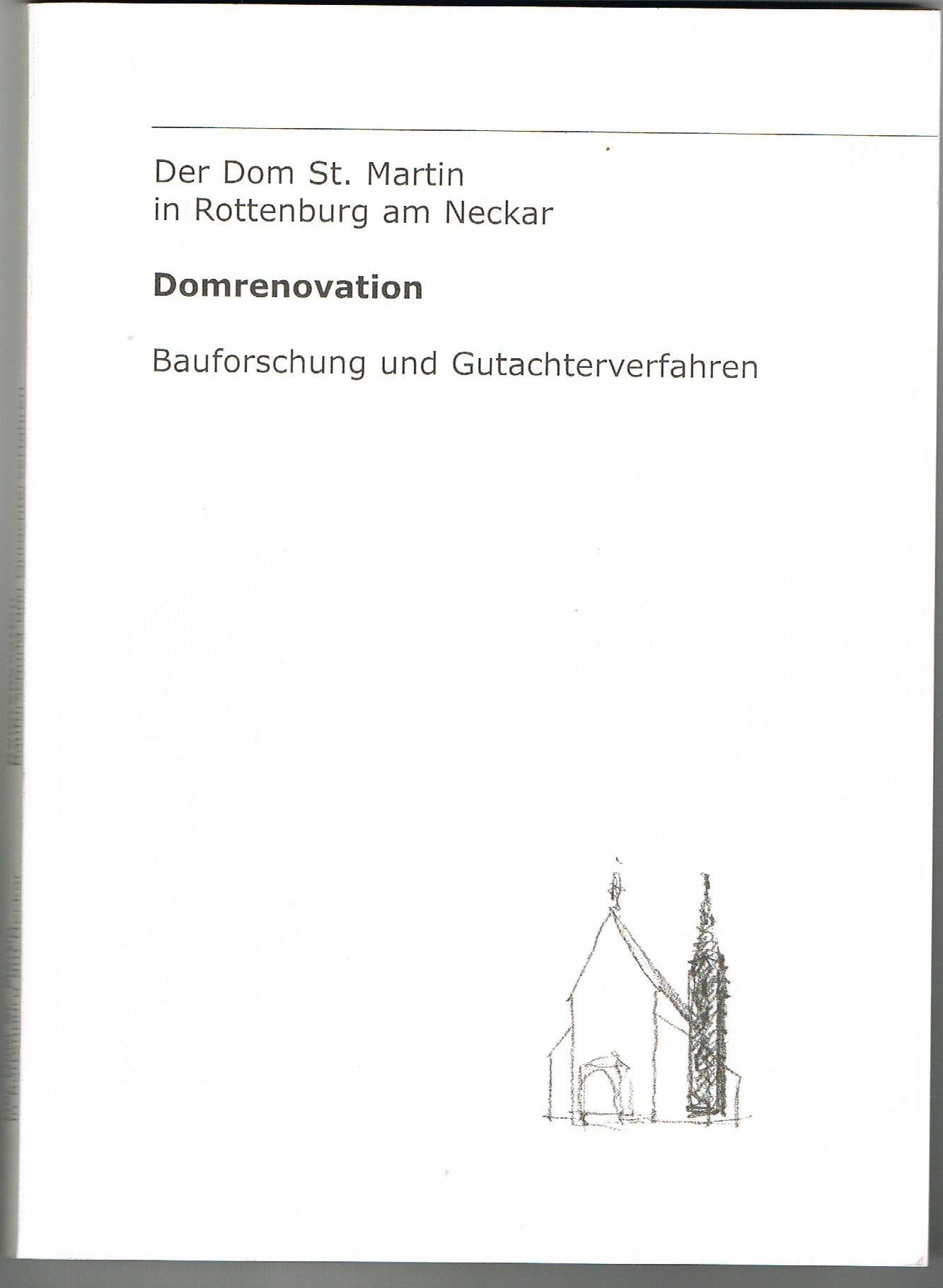 Der Dom St. Martin in Rottenburg am Neckar. Domrenovation. Bauforschung und Gutachterverfahren. Books