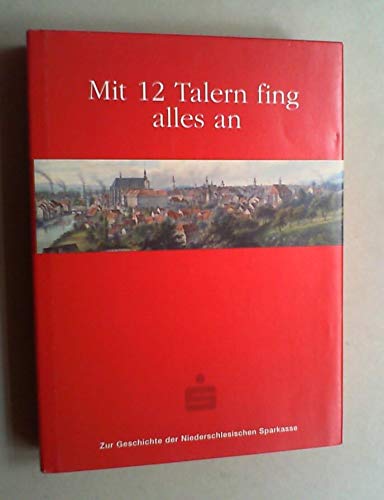 Mit 12 Talern fing alles an. Zur Geschichte der Niederschlesischen Sparkasse Books