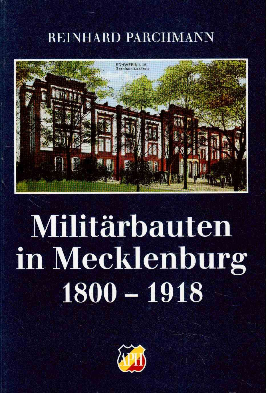 Militärbauten im Mecklenburg 1800-1918. Schwerin, 2001. 103 S. Mit zahlr. tls. farb. Abbildungen. Gr.-8°. OPp. book