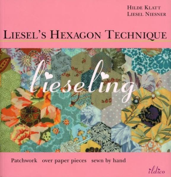 Liesel's Hexagon Technique: Patchwork with hexagons and other shapes over paper pieces sewn by hand Hobbies & Crafts