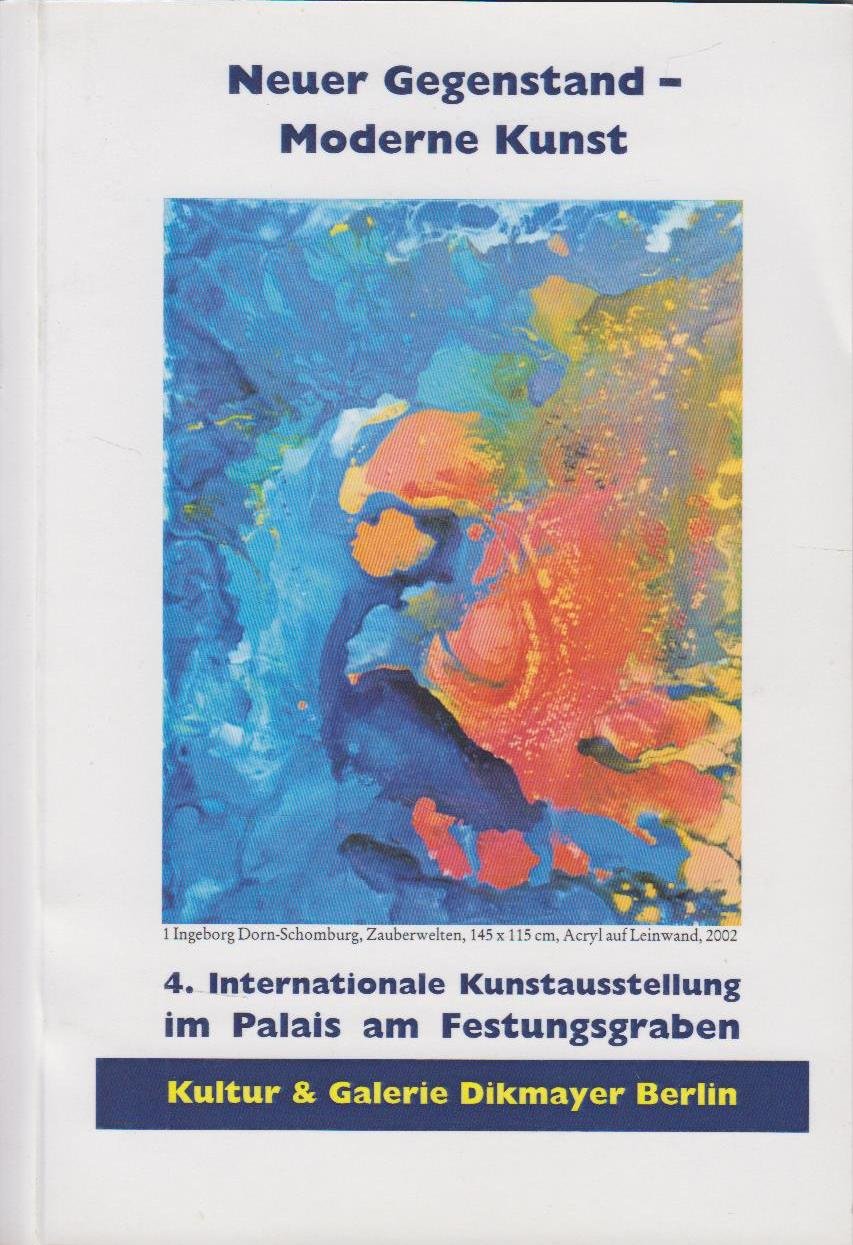 Neuer Gegenstand - Moderne Kunst 2002. Kunstkatalog der 4. Internationalen Kunstausstellung im Palais am Festungsgraben Books