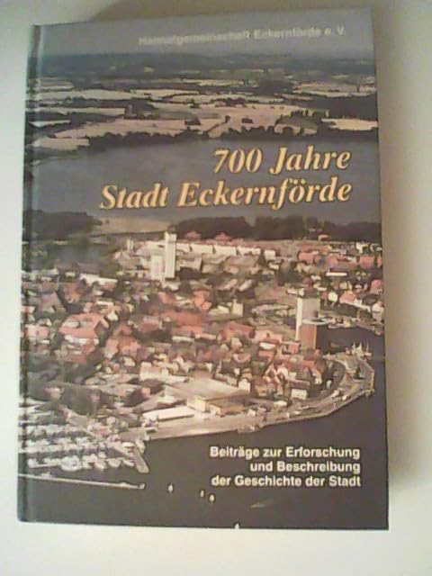 700 Jahre Stadt Eckernförde. Beiträge zur Erforschung und Beschreibung der Geschichte der Stadt Books