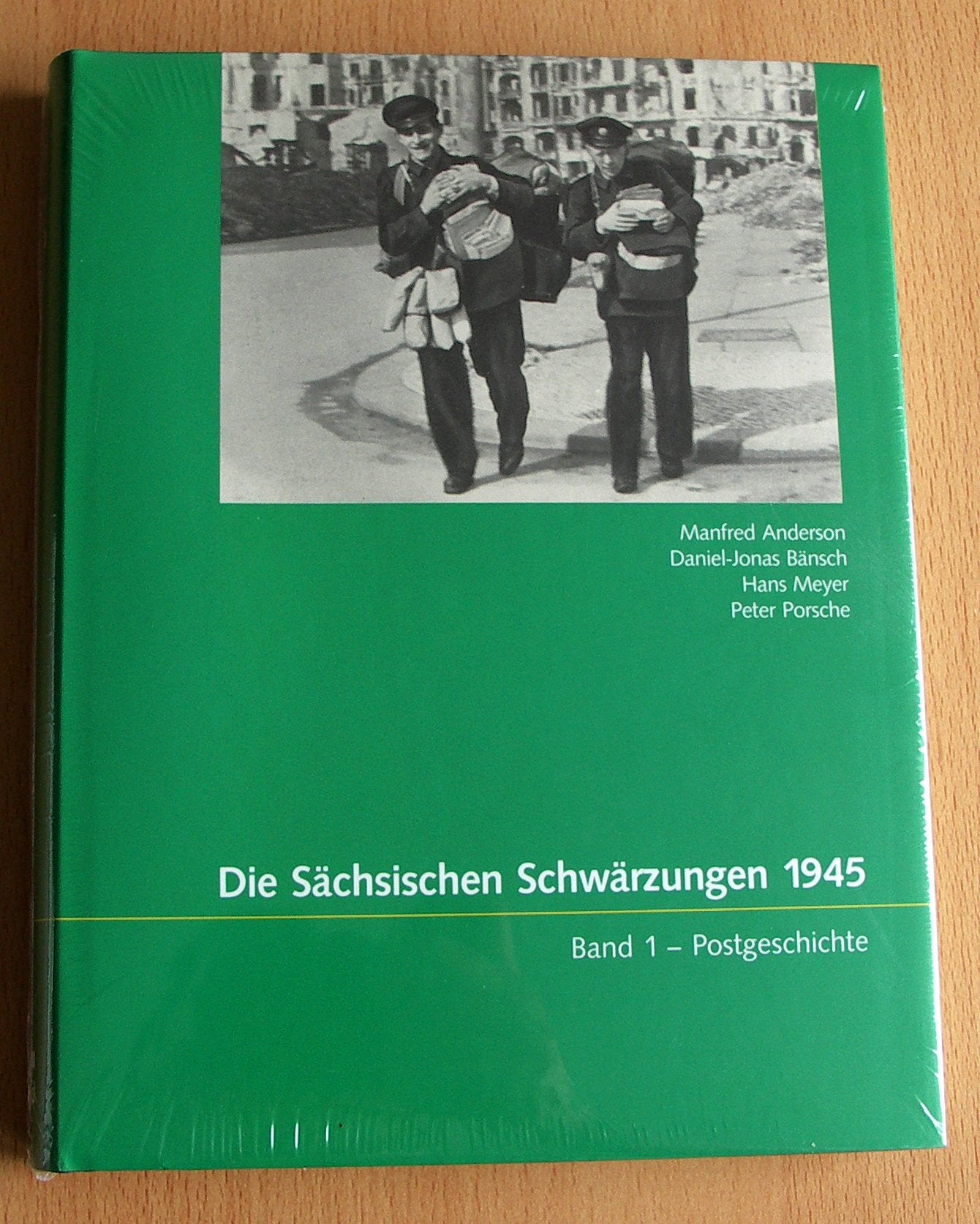 Die Sächsischen Schwärzungen 1945, Band 1 - Postgeschichte: Postwesen und Wertzeichenprovisorien in Sachsen nach dem Ende des Zweiten Weltkrieges Books