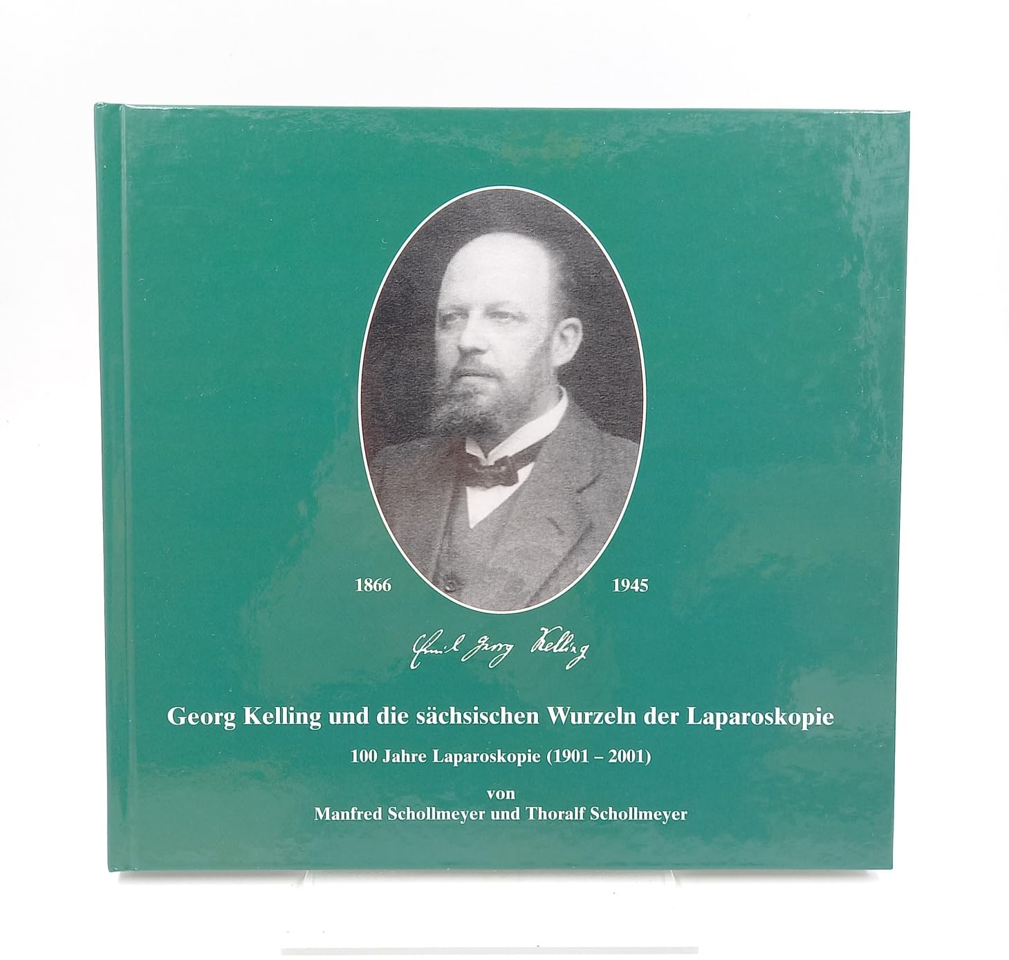 Georg Kelling und die sächsischen Wurzeln der Laparoskopie. Books