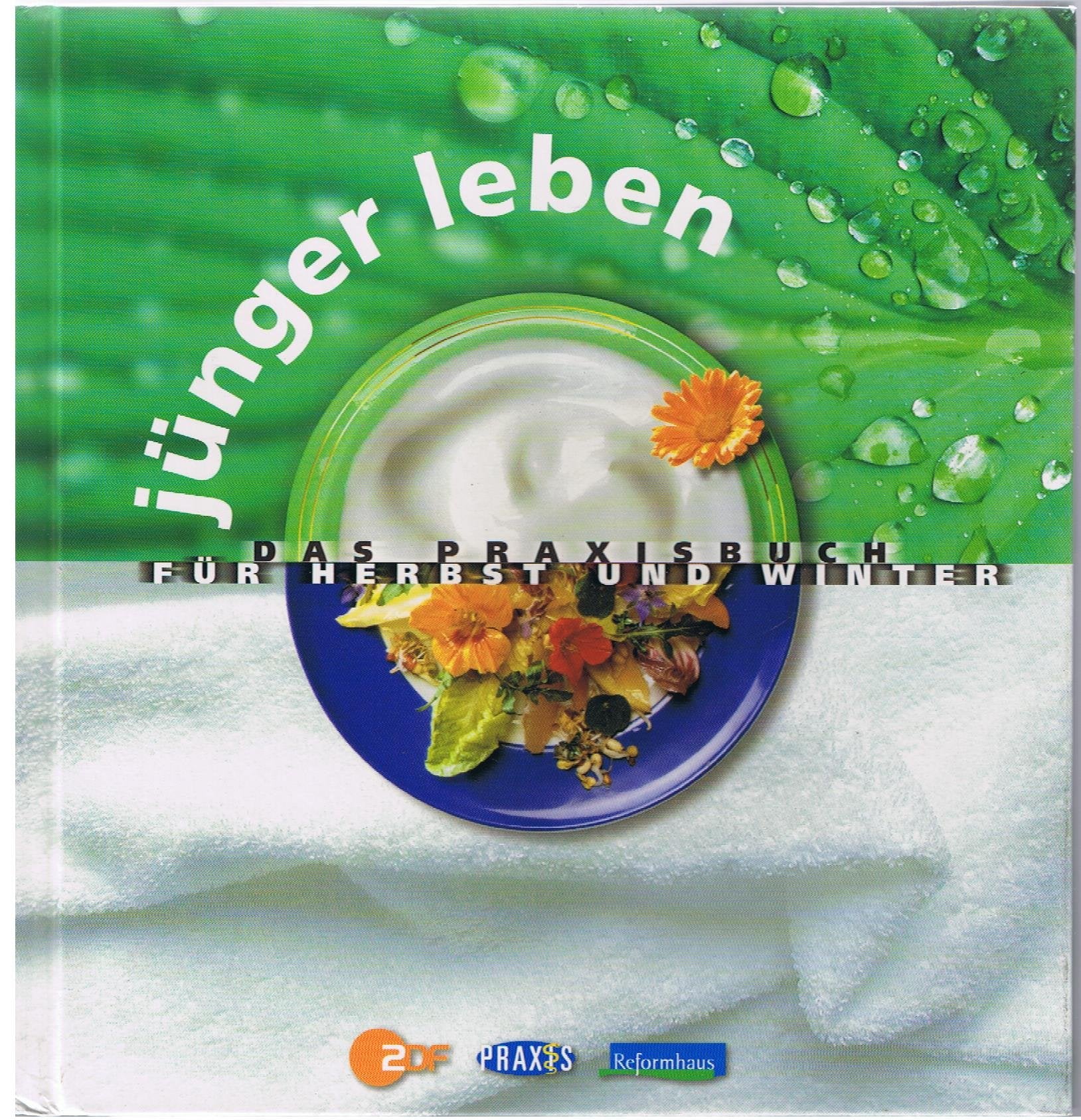 jünger leben - Das Praxisbuch für Herbst und Winter Self-help