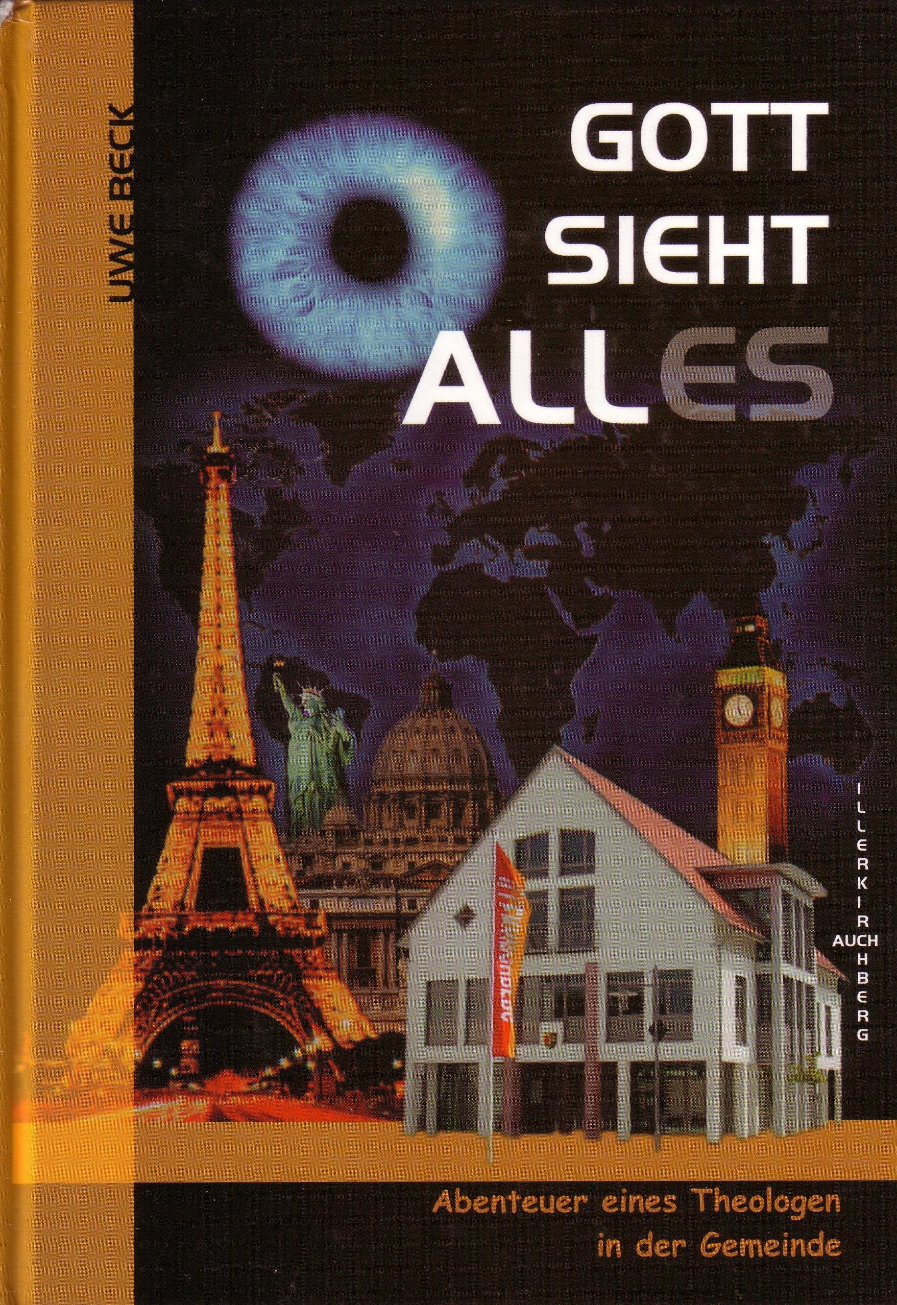 Gott sieht alles - auch Illerkirchberg. Abenteuer eines Theologen in der Gemeinde Books
