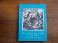 Unter bayerischem Himmel im Jahreslauf. Zur Verehrung der Heiligen. Books