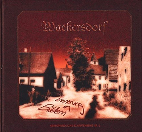 Wackersdorf. Erinnerungen in Bildern Memories
