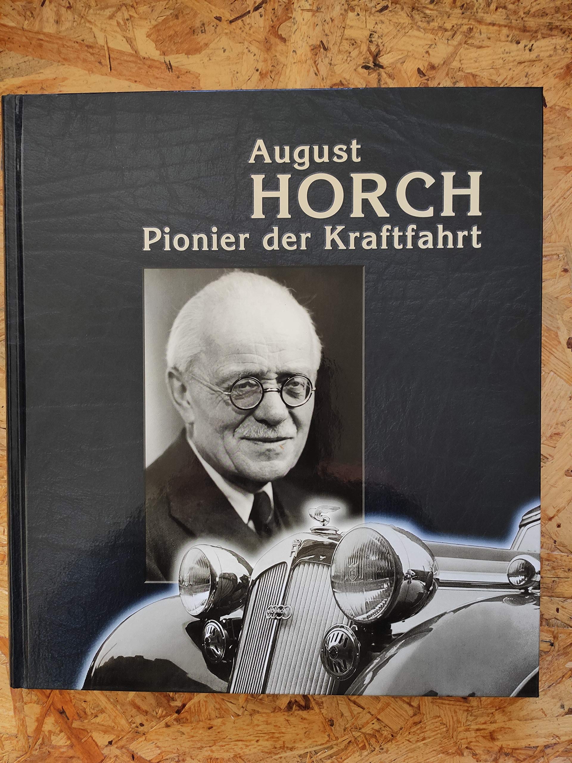 August Horch - Pionier der Kraftfahrt Business & Technology
