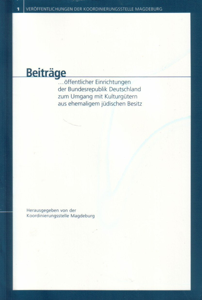 Beiträge öffentlicher Einrichtungen der Bundesrepublik Deutschland zum Umgang mit Kulturgütern aus ehemaligen Jüdischen Besitz Books