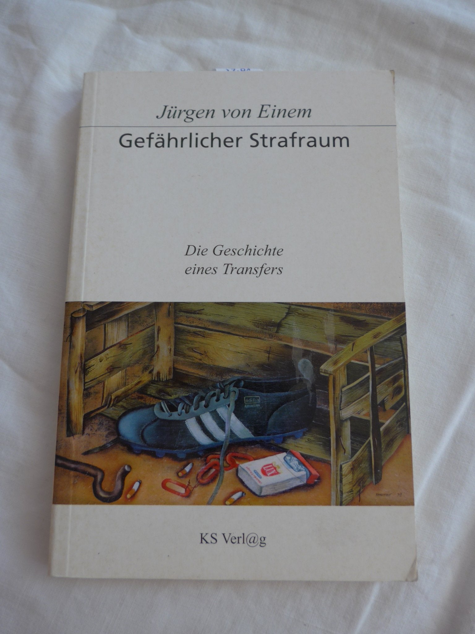 Gefährlicher Strafraum: Die Geschichte eines Transfers Historical Fiction