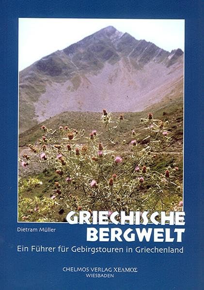 Griechische Bergwelt: Ein Führer für Gebirgstouren in Griechenland Travel