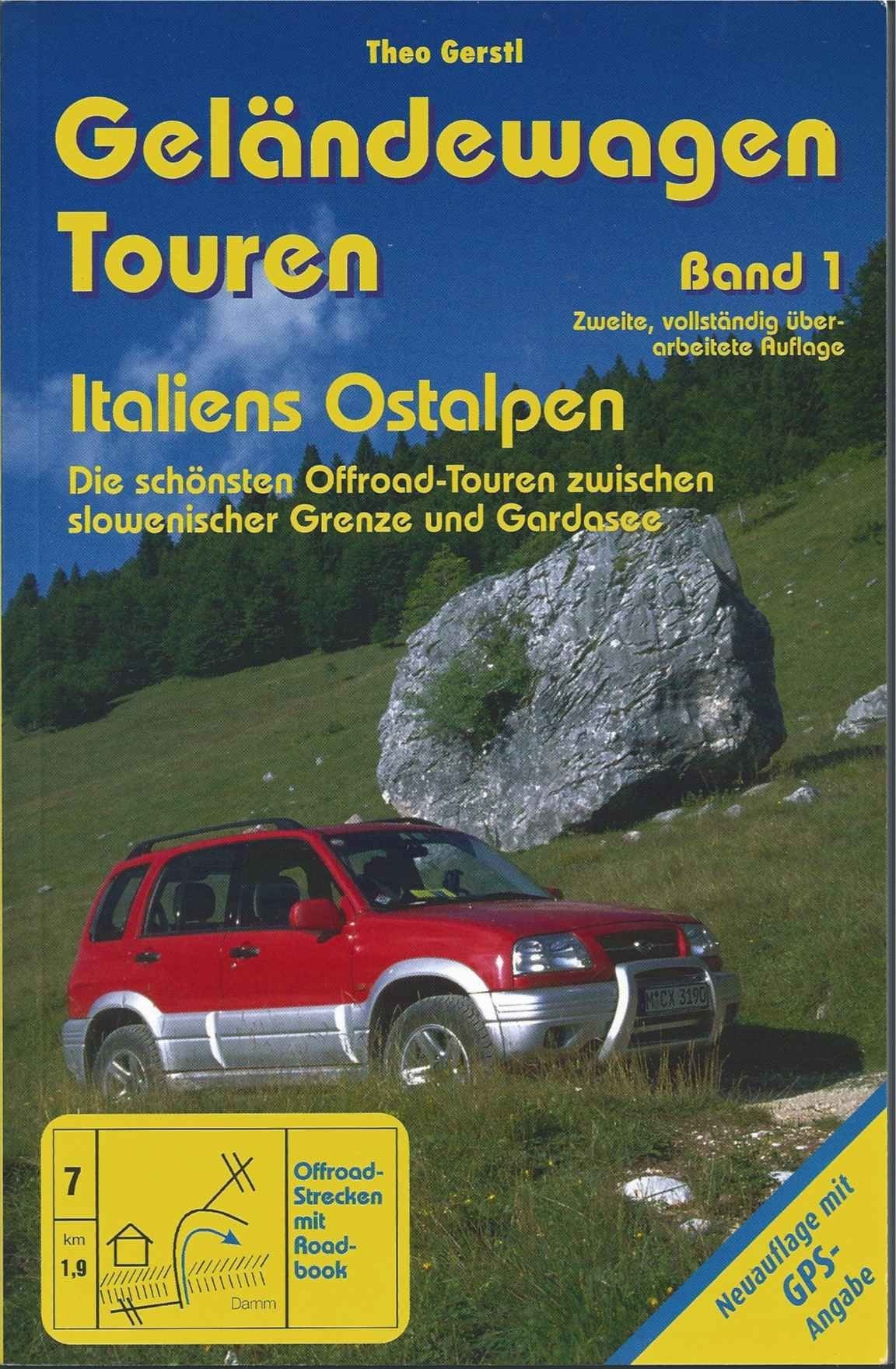 Geländewagen Touren, Band 1 - Italiens Ostalpen: Die schönsten Offroad-Touren zwischen slowenischer Grenze und Gardasee Leisure, Home & Garden