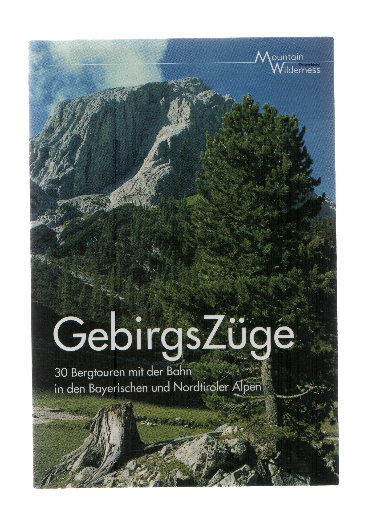 GebirgsZüge. 30 Bergtouren mit der Bahn in den Bayerischen und Nordtiroler Alpen Books