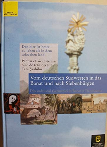 Dan hier ist beser zu leben als in dem Schwaben Land : vom deutschen Südwesten in das Banat und nach Siebenbürgen ; Katalog zur gleichnamigen Ausstellung des Hauses der Heimat des Landes Baden-Wür ... book