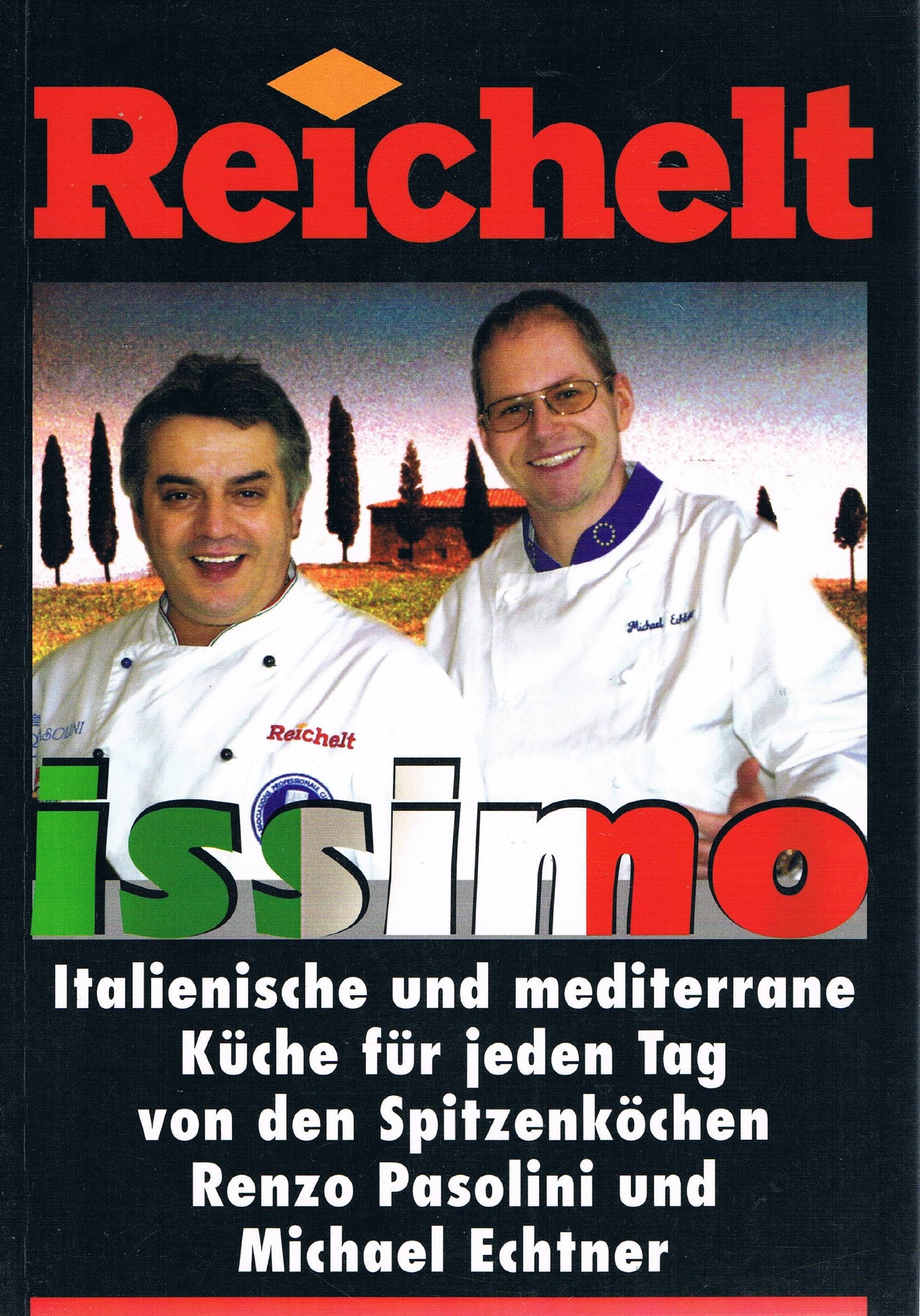 Reicheltissimo - Italienische und mediterrane Küche für jeden Tag von den Spitzenköchen Renzo Pasolini und Michael Echtner Books