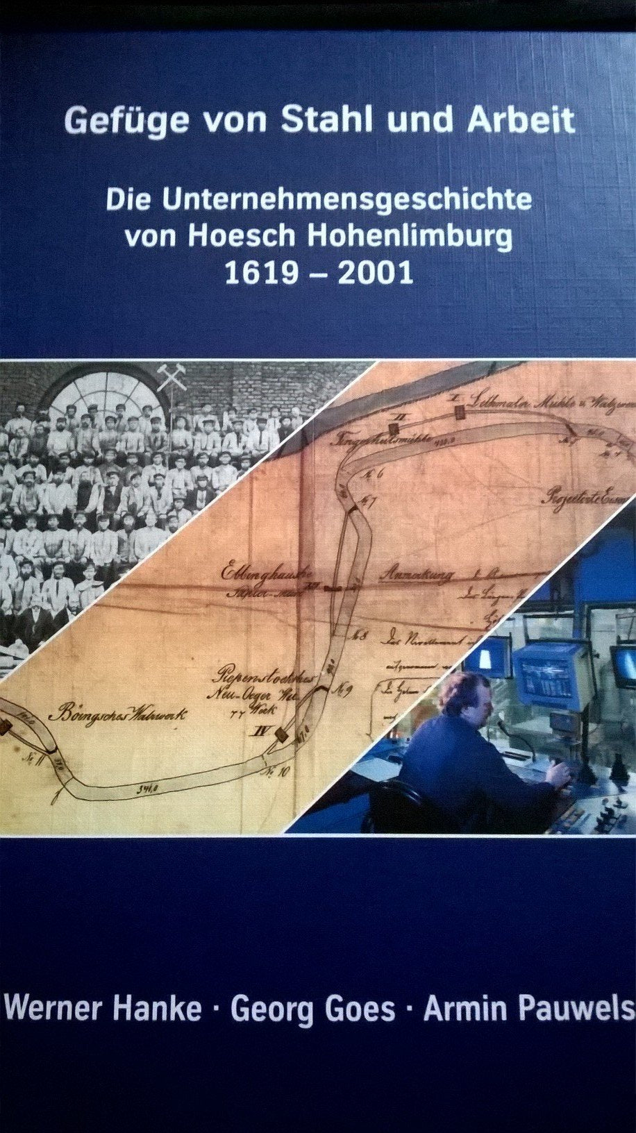 Gefüge von Stahl und Arbeit: Die Unternehmensgeschichte von Hoesch Hohenlimburg 1619-2001 Books