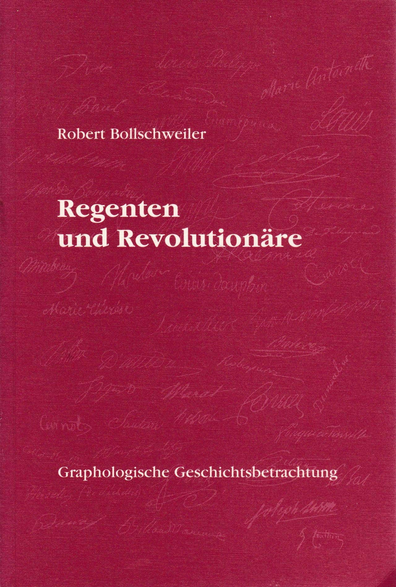 Regenten und Revolutionäre. Graphologische Geschichtsbetrachtung Books