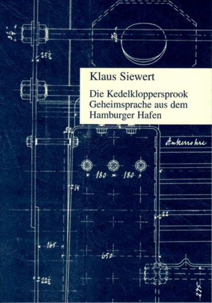 Die Kedelkloppersprook: Geheimsprache aus dem Hamburger Hafen. Mit einer CD "Hamburger Geheimsprachen" Social Sciences