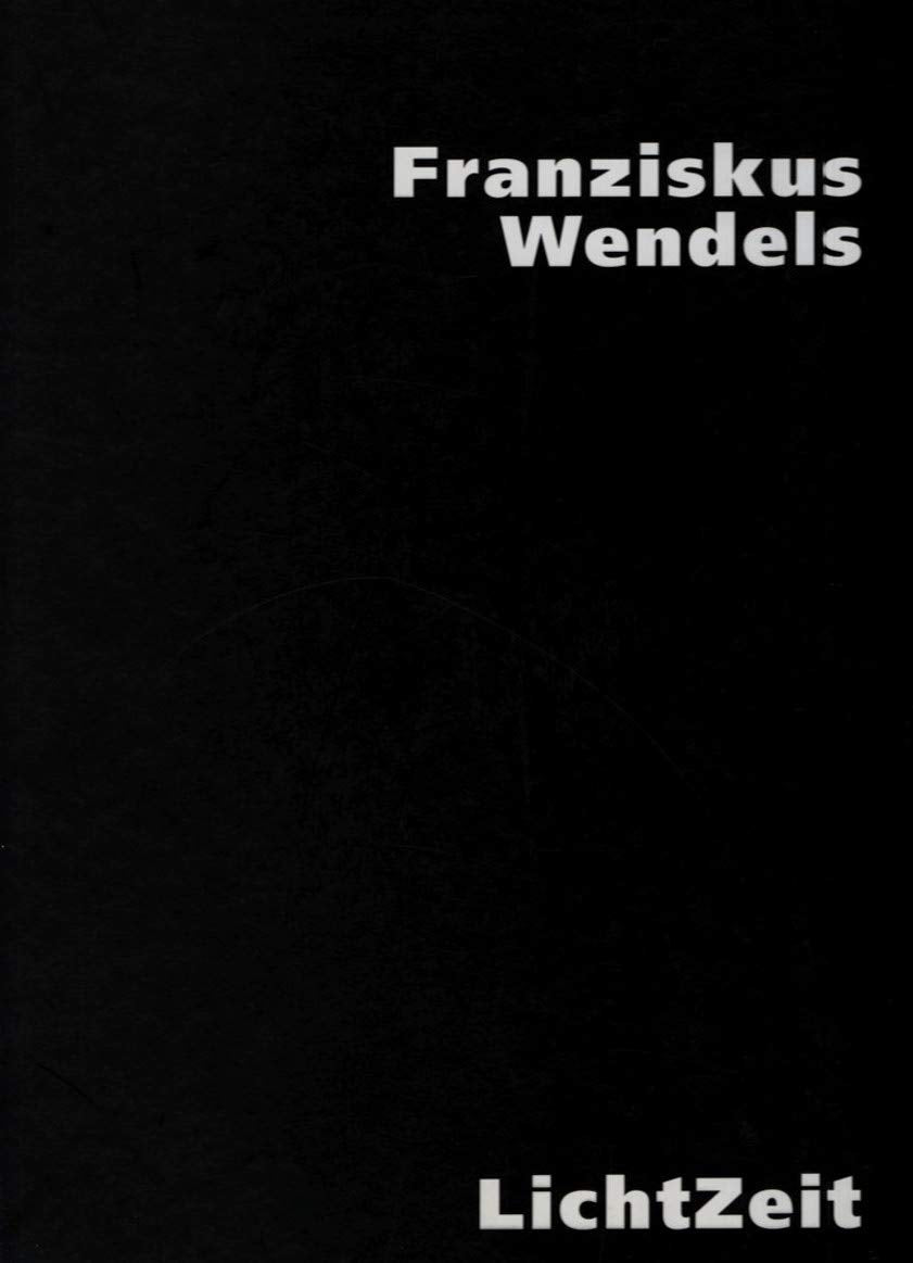 Franziskus Wendels Lichtzeit: Ausstellung Galerie Boisserée September 2002; Museum am Ostwall, Dortmund Januar 2003;Kunstverein Speyer Mai 2003 Film, Art & Culture