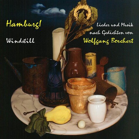 Windstill - Hamburg! Lieder und Musik nach Gedichten von Wolfgang Borchert. CD Books