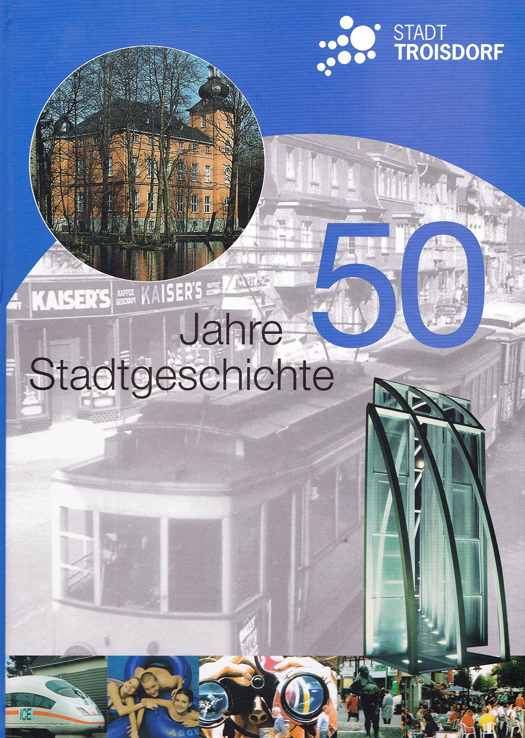 Stadt Troisdorf 50 Jahre Stadtgeschichte Books