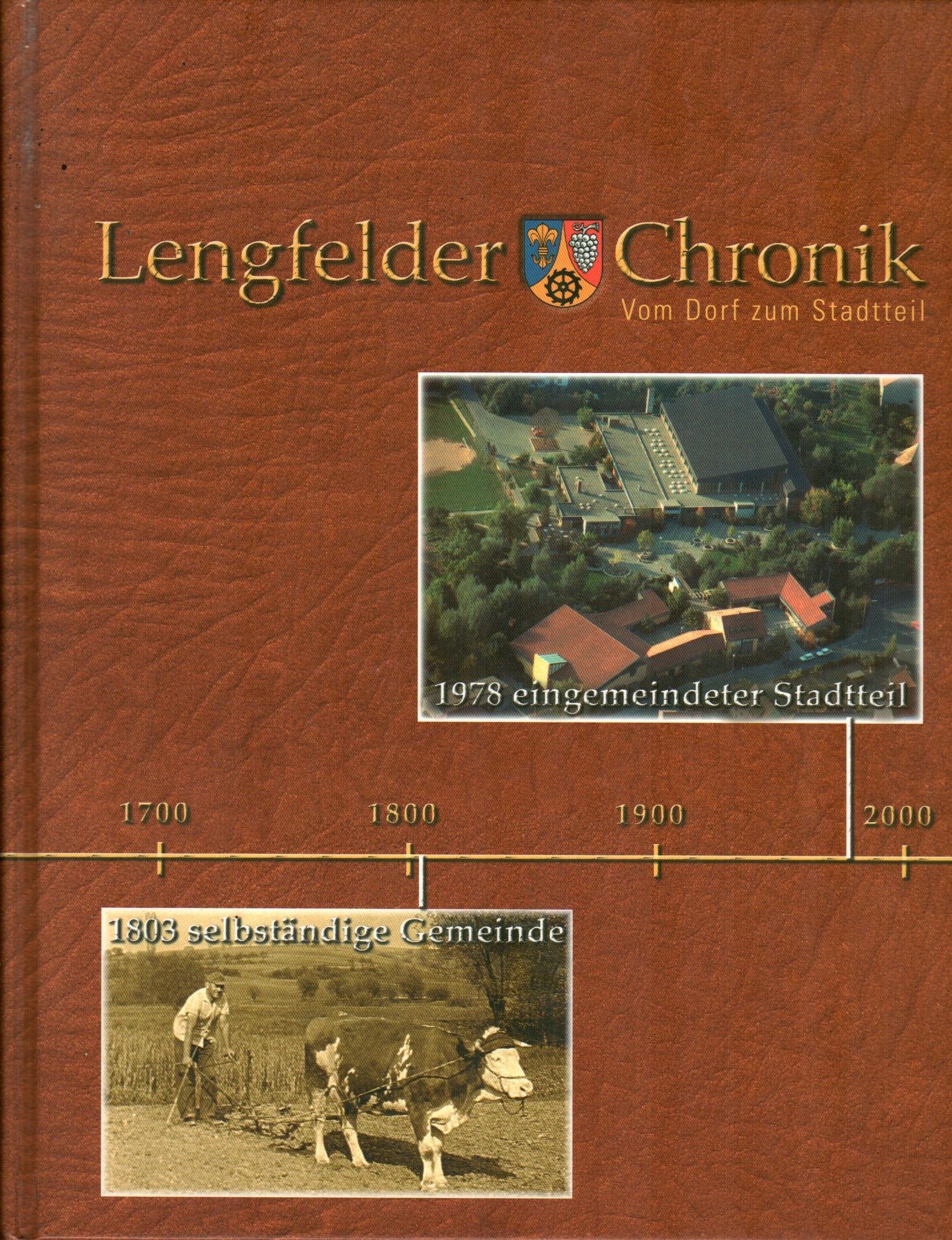 Lengfelder Chronik. Abhängiges Dorf. Selbständige Gemeinde. Eingemeindeter Stadtteil Books