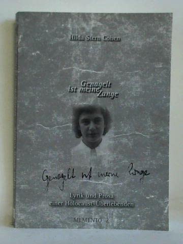 Genagelt ist meine Zunge: Lyrik und Prosa einer Holocaust-Überlebenden (Reihe Memento, Band 2) German history