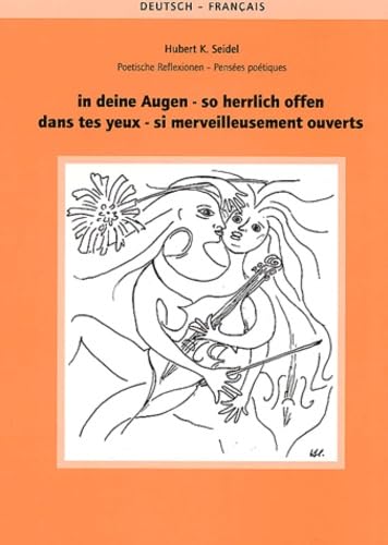 In Deine Augen - So Herrlich Offen : Dans Tes Yeux - Si Merveilleusement Ouverts. Edition Bilingue Francais-Allemand Books