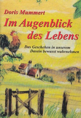 Im Augenblick des Lebens. Das Geschehen in unserem Dasein bewusst wahrnehmen Books