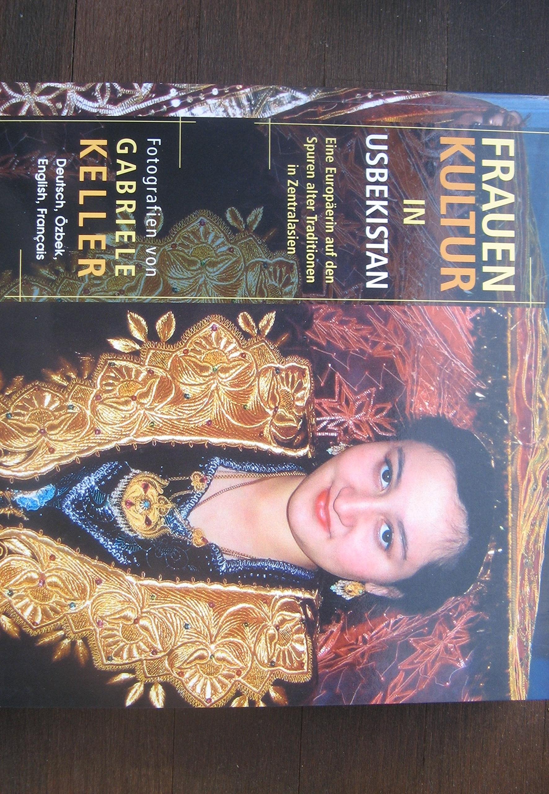Frauenkultur in Usbekistan. Eine Europäerin auf den Spuren alter Traditionen in Zentralasien Books