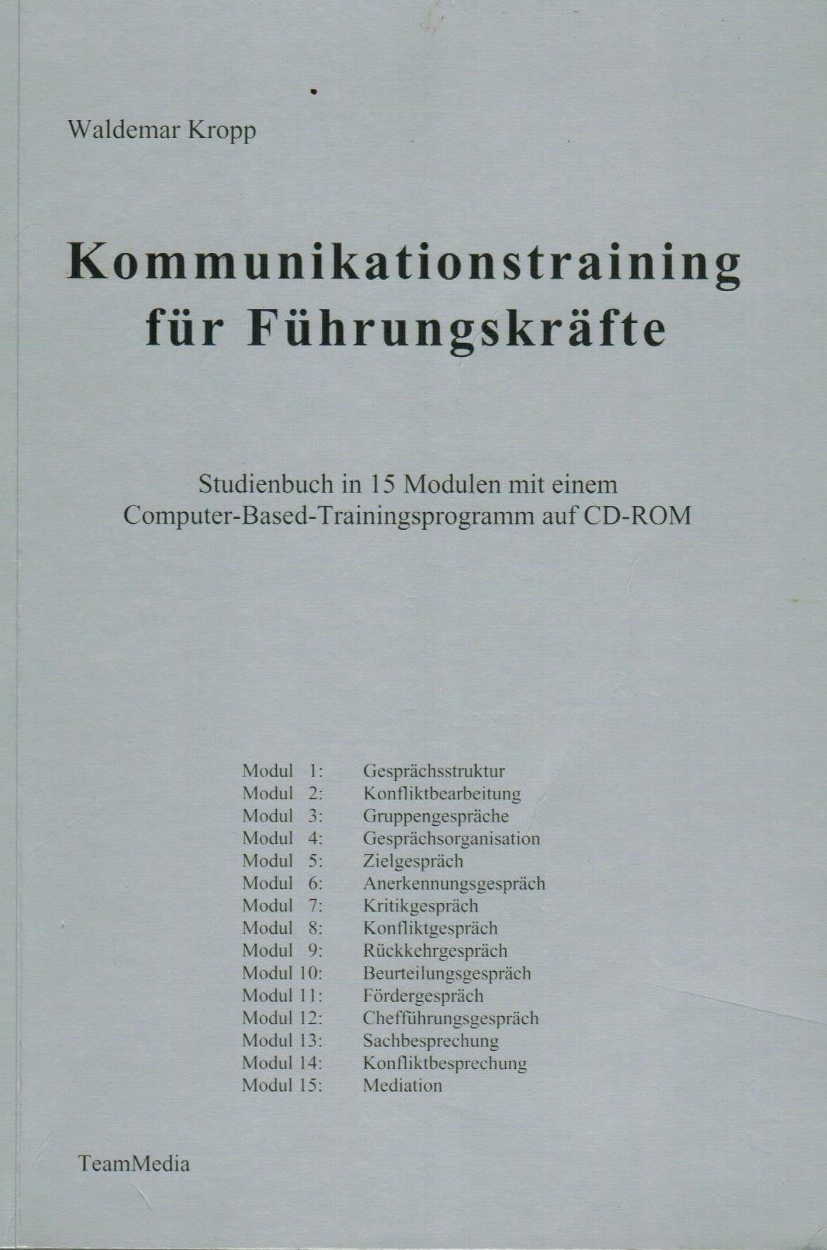 Kommunikationstraining für Führungskräfte: Studienbuch in 15 Modulen mit einem Computer-Based-Trainingsprogramm auf CD-ROM Law
