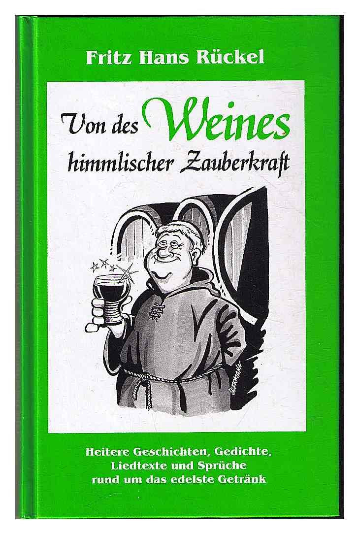 Von des Weines himmlicher Zauberkraft: Heitere Gedichte um das edelste Getränk Books