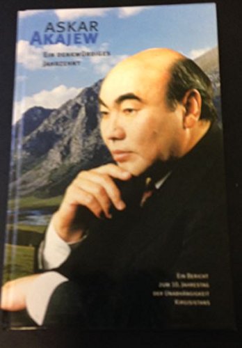 Ein denkwürdiges Jahrzehnt. Ein Bericht zum 10. Jahrestag der Unabhängigkeit Kirgisistans. Books