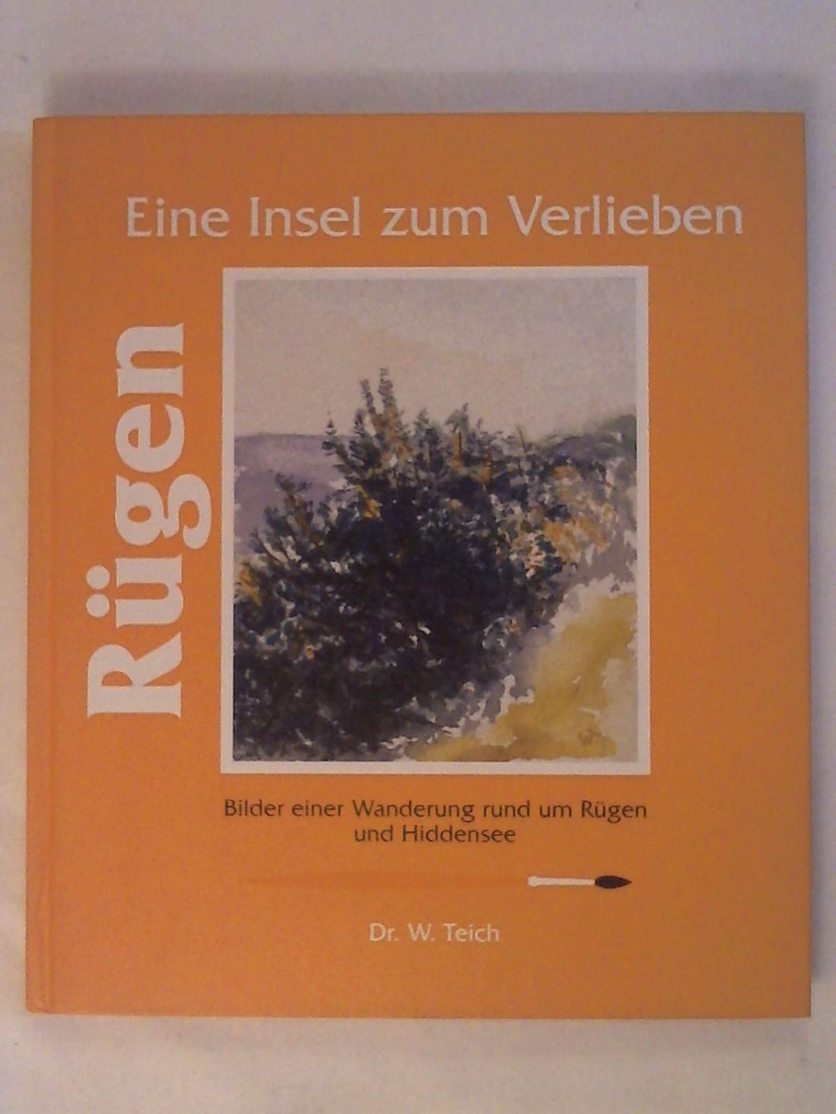 Rügen : Eine Insel zum Verlieben ; Bilder einer Wanderung rund um Rügen einschließlich Hiddensee ; mit Angaben zu den Motivstandorten. Books