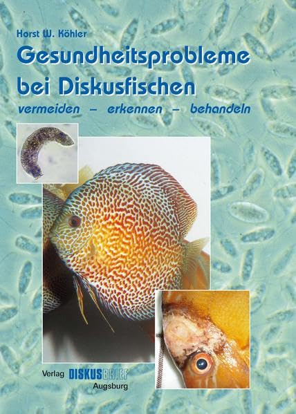 Gesundheitsprobleme bei Diskusfischen: Vermeiden - erkennen - behandeln Medicine