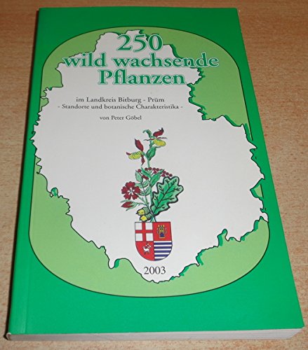 250 wild wachsende Pflanzen im Landkreis Bitburg - Prüm Books