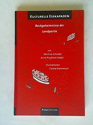 Kulturelle Esskapaden. Backgeheimnisse der Landpartie Books