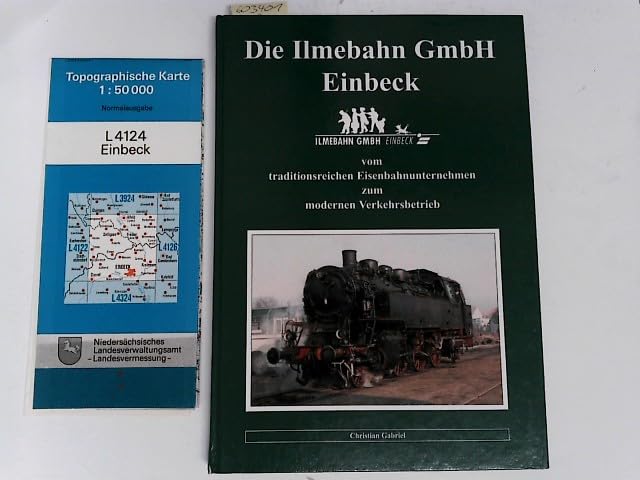 Die Ilmebahn GmbH Einbeck: Vom traditionsreichen Eisenbahnunternehmen zum modernen Verkehrsbetrieb - Gabriel, Christian book