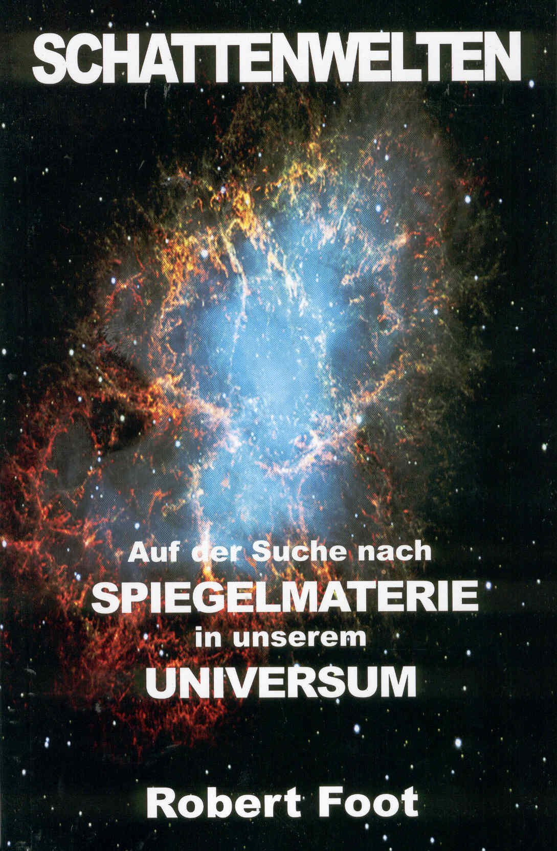 Schattenwelten. Auf der Suche nach Spiegelmaterie in unserem Universum Books