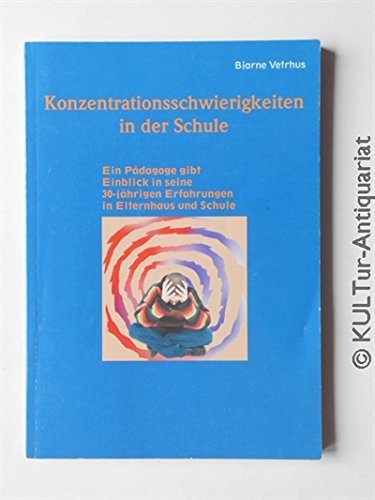 Konzentrationsschwierigkeiten in der Schule: Ein Pädagoge gibt Einblick in seine 30-jährigen Erfahrungen in Elternhaus und Schule Politics & History