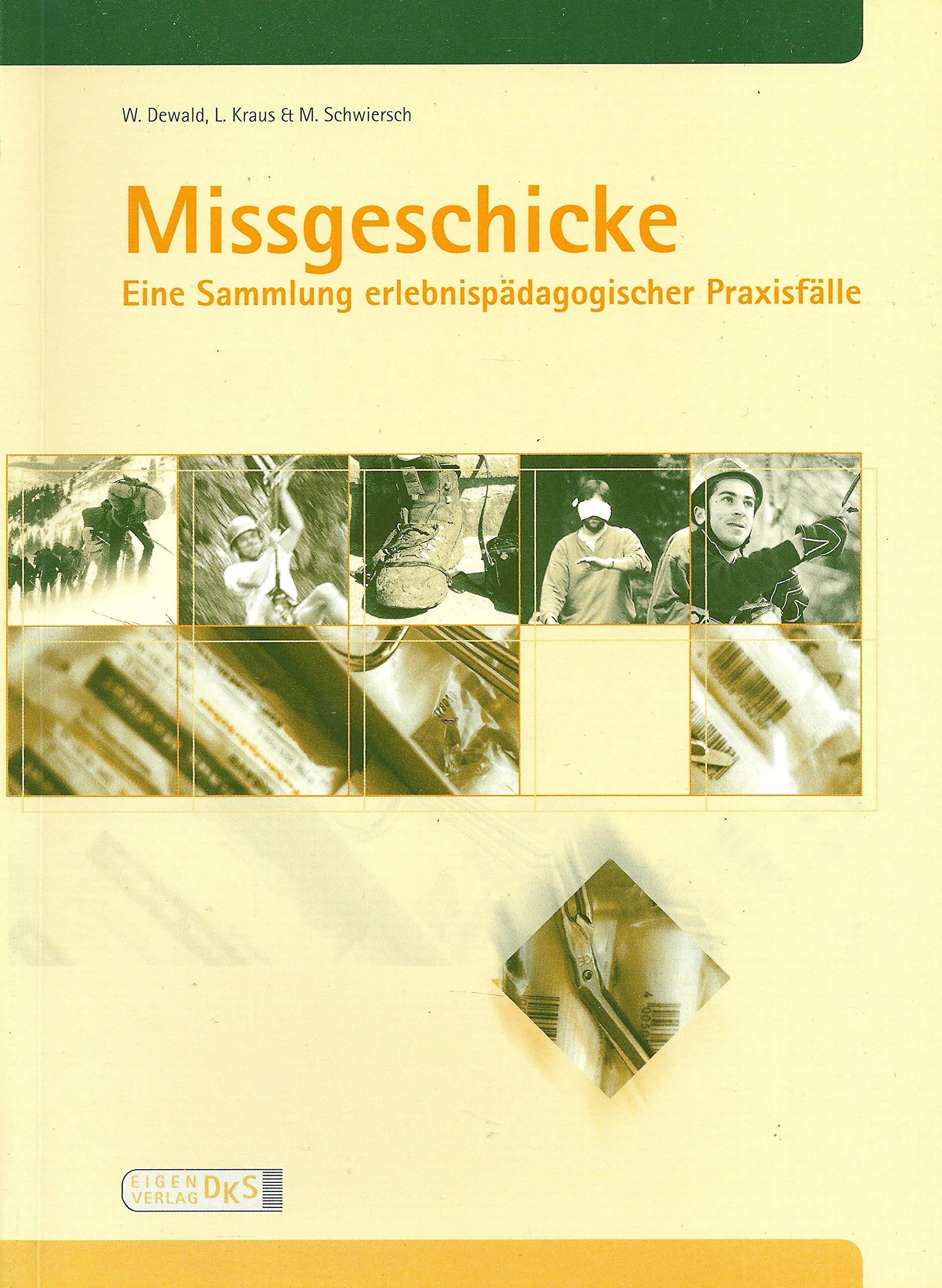 Missgeschicke. Eine Sammlung erlebnispädagogischer Praxisfälle Social Sciences