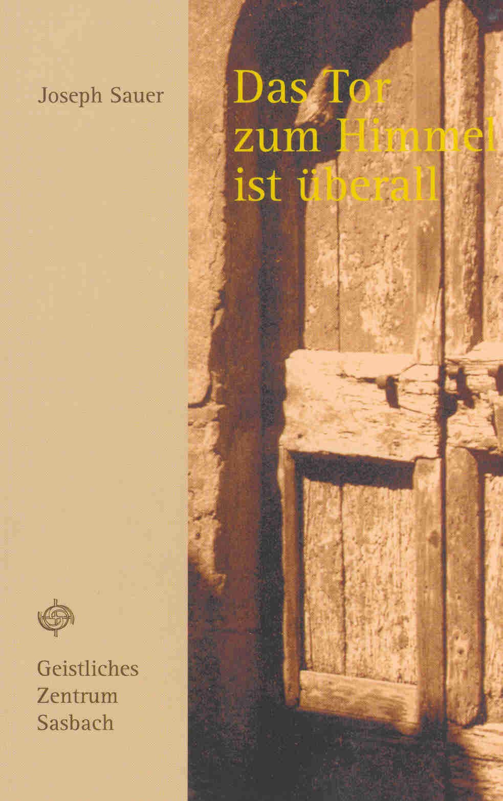 Das Tor zum Himmel ist überall. In weltoffener christlicher Spiritualität gemeinsam auf dem Weg mitten im Alltag Religion & Esotericism