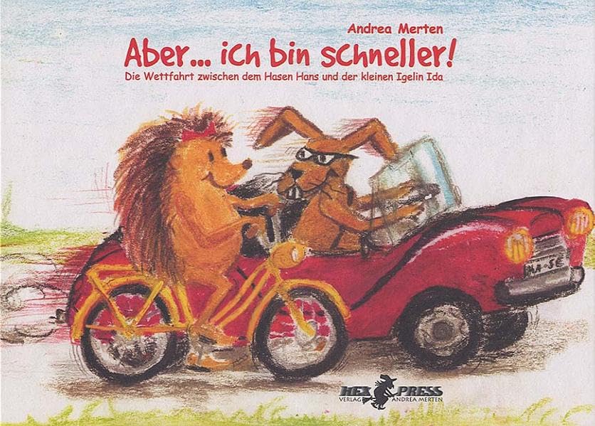 Aber... ich bin schneller!: Die Wettfahrt zwischen dem Hasen Hans und der kleinen Igelin Ida Children's books