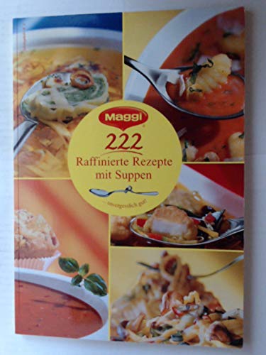 Maggi - 222 raffinierte Rezepte mit Suppen Books