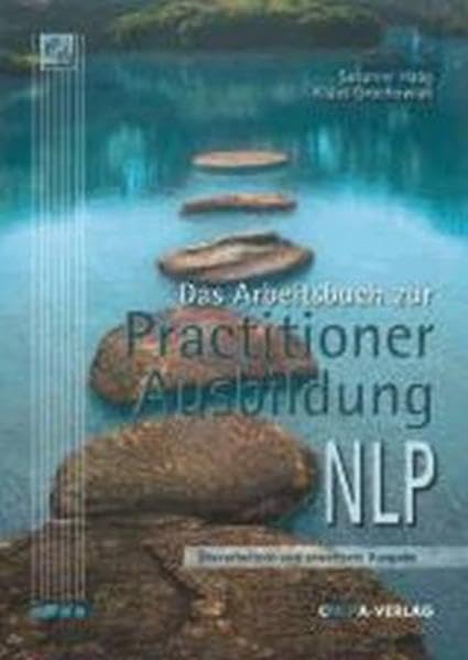 Das Arbeitsbuch zur Practitioner-Ausbildung NLP Psychology