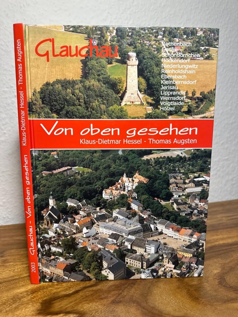 Von oben gesehen: Luftbildband von Glauchau und Umgebung Travel