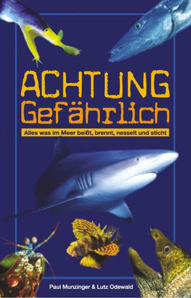 Achtung Gefährlich: Alles was im Meer beisst, brennt, nesselt und sticht Natural Sciences