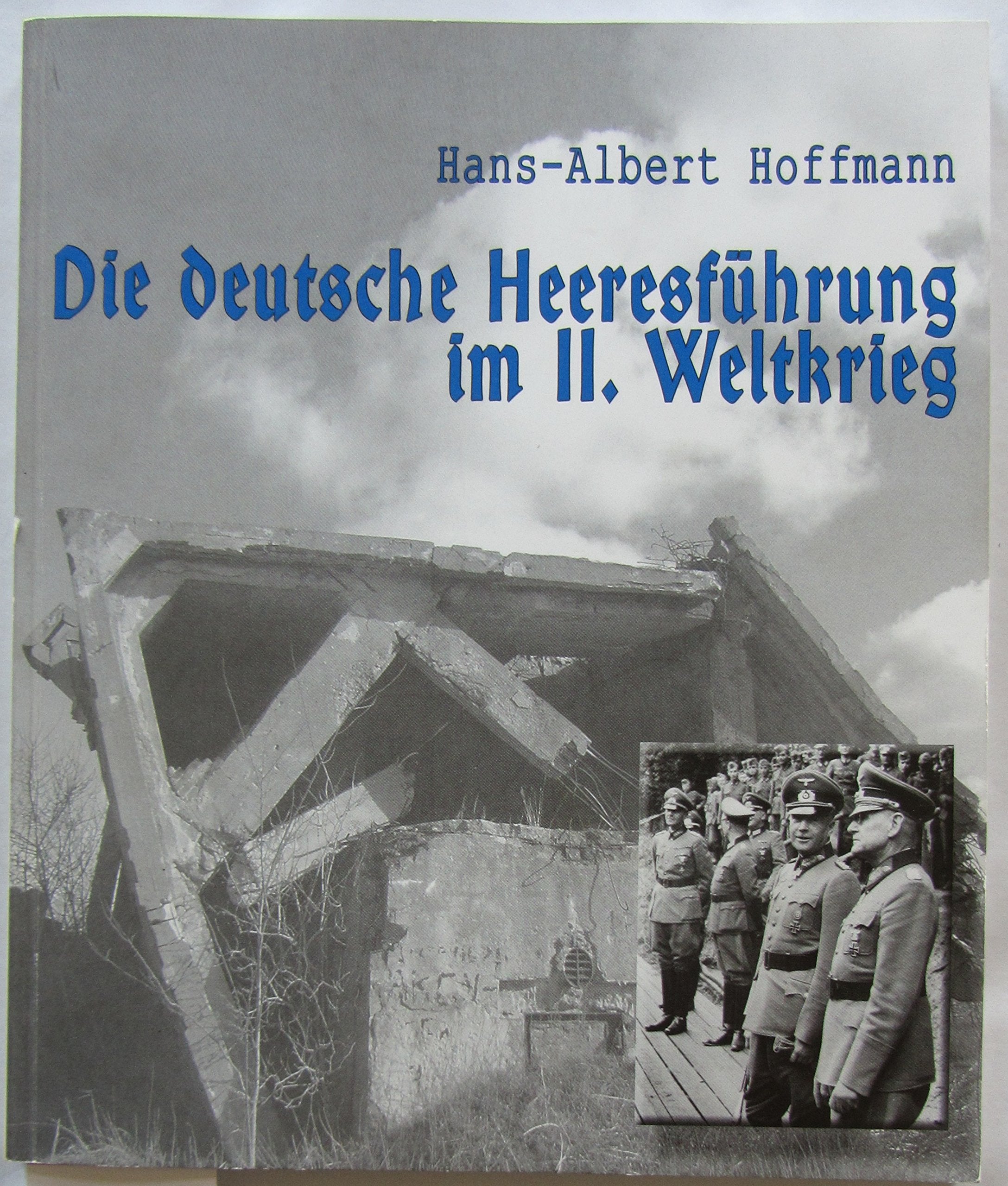 Die deutsche Heeresführung im Zweiten Weltkrieg. Fakten und Momente aus dem Hauptquartier des OKH book